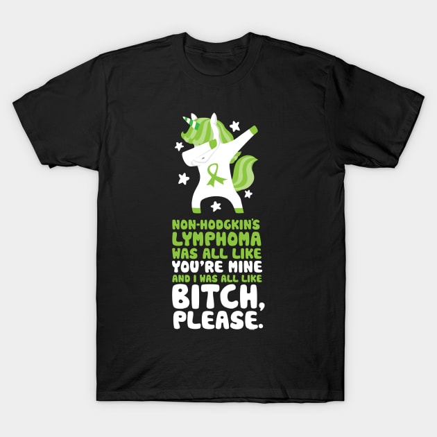 Non-Hodgkin's Lymphoma Bitch Please | Dabbing Unicorn T-Shirt by jomadado